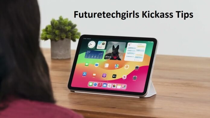 Futuretechgirls Kickass Tips: A Keen Eye