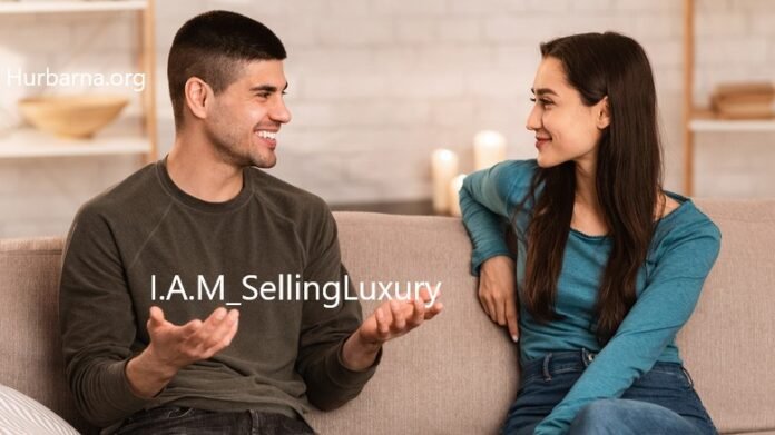 I.A.M_SellingLuxury: Elevating the Art of Luxury Selling